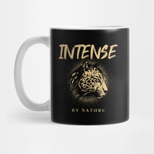 Intense By Nature Quote Motivational Inspirational Mug